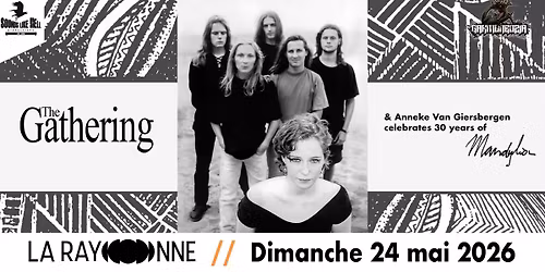 THE GATHERING & Anneke Van Giersbergen celebrate 30 years of Mandylion \u00e0 La Rayonne (Lyon)