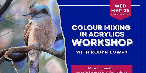 Colour Mixing in Acrylics Workshop with Robyn Lowry