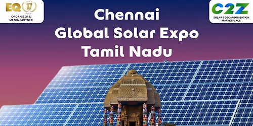 Chennai \u2013 Global Solar Expo, SuryaCon + Solar Expo + Tamil Nadu Annual Solar Awards by EQMag