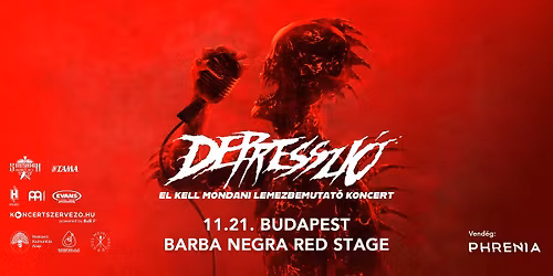 Depresszi\u00f3 - Budapest \/ Barba Negra (El kell mondani Lemezbemutat\u00f3 Koncert)