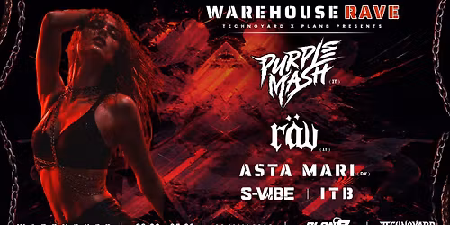 WAREHOUSE \u2014 PURPLE MASH \ud83c\uddee\ud83c\uddf9 | R\u00c4V \ud83c\uddee\ud83c\uddf9 | ASTA MARI \ud83c\udde9\ud83c\uddf0 | S-VIBE | ITB \u00b7 TECHNOYARD \u00d7 PLAN B