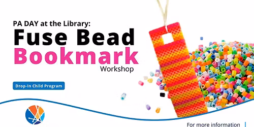 PA Day Workshop Fuse Bead Bookmark - Bobcaygeon Branch