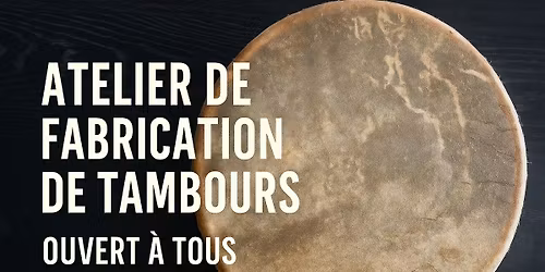 Stage fabrication tambour chamanique