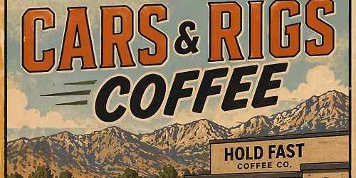 Cars & Rigs & Coffee 