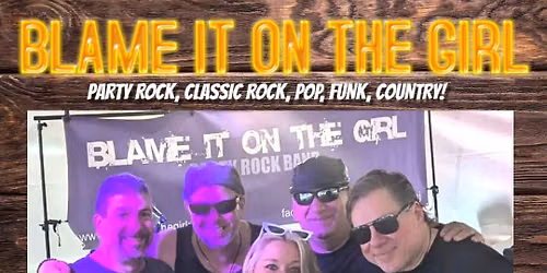 BLAME IT ON THE GIRL at Rustic Tavern @ Hopatcong NJ - Sat 8\/15 8pm