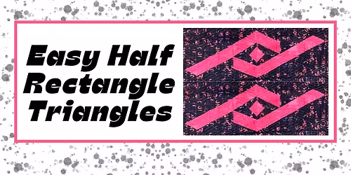 Easy Half Rectangle Triangles Workshop