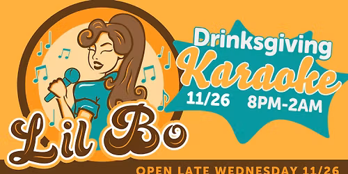 Drinksgiving Karaoke @ Lil Bo