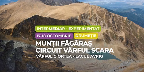 Drume\u021bie intermediar - experimentat: Mun\u021bii F\u0103g\u0103ra\u0219, Circuit V\u00e2rful Scara - V\u00e2rful Ciortea - Lacul 