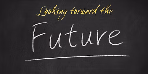 Looking Toward the Future Service