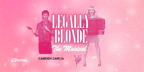 A MUSICAL THEATRE KARAOKE EXPERIENCE \/ LEGALLY BLONDE EDITION