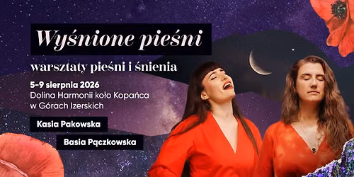 "Wy\u015bnione pie\u015bni" - warsztaty pie\u015bni i \u015bnienia w Dolinie Harmonii