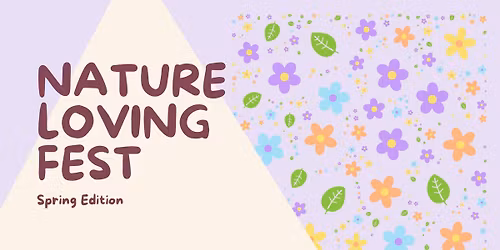 Nature Loving Fest | Spring Edition