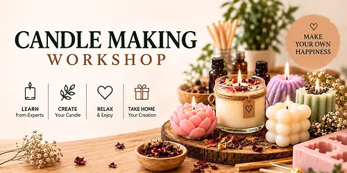 Candle Making Workshop - Create Your Own Candle