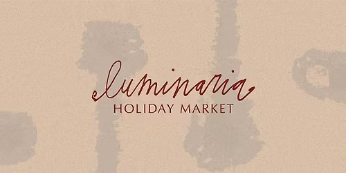 Luminaria Holiday Market