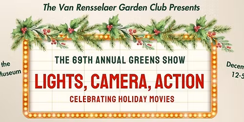 69th Annual Holiday Greens Show: Lights, Camera, Action