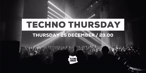 \ud83d\udd0a Techno Thursday \ud83d\udd0a @ Flying Circus