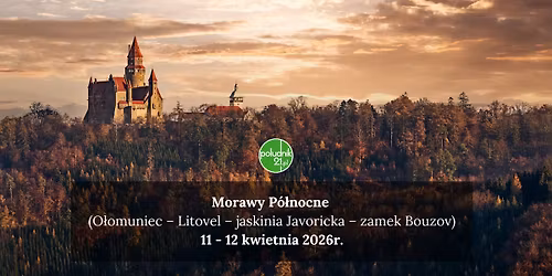 Morawy P\u00f3\u0142nocne (O\u0142omuniec \u2013 Litovel \u2013 jaskinia Javoricka \u2013 zamek Bouzov)