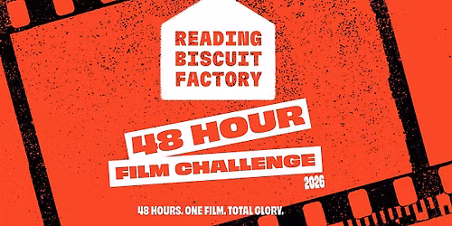 The 48-Hour Film Challenge: Reading Biscuit Factory x Framespotting