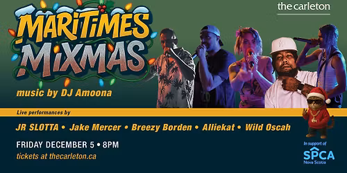 Maritimes Mixmas, featuring music by DJ Amoona & special guests for SPCA NS - Live at The Carleton