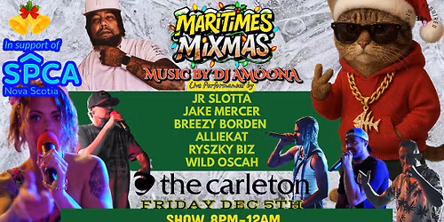 Maritimes Mixmas, featuring music by DJ Amoona & special guests for SPCA NS - Live at The Carleton