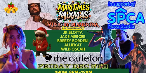 Maritimes Mixmas, featuring music by DJ Amoona & special guests for SPCA NS - Live at The Carleton