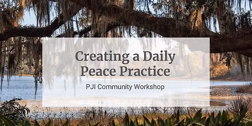 Creating  a Daily Peace Practice: Community Workshop