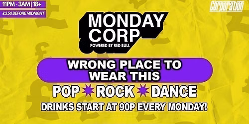WRONG PLACE TO WEAR THIS | MONDAY CORP