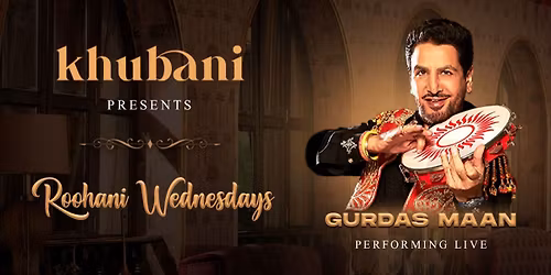 Roohani Wednesdays ft. Gurdas Maan at Khubani