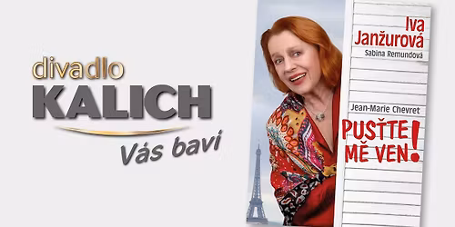 Divadlo Kalich - Pus\u0165te m\u011b ven!