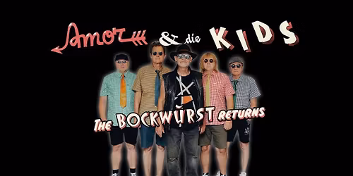 Amor & die Kids - The Bockwurst returns | Erfurt