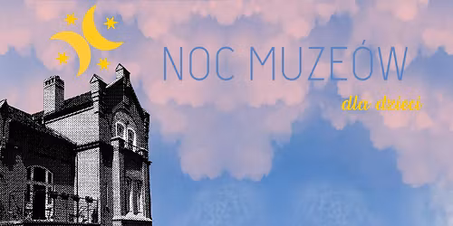 Noc Muze\u00f3w dla dzieci 
