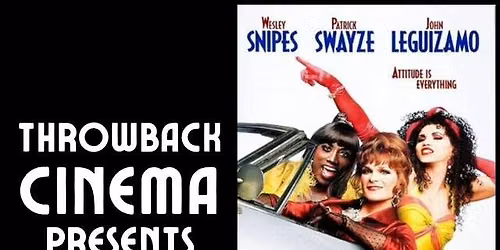 Throwback Cinema presents... To Wong Foo