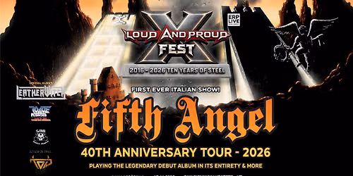 LOUD AND PROUD FEST X: FIFTH ANGEL "40th Anniversary Tour" + More - @ Damage Inc Live Club (Verona) 