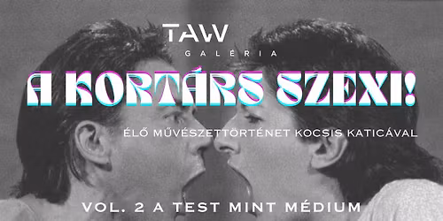 \u00daJ ID\u0150PONT! II A KORT\u00c1RS SZEXI! Vol. 2. II Kocsis Katic\u00e1val II A TEST MINT M\u00c9DIUM