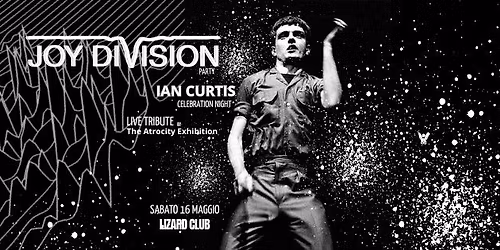 JOY DIVISION NIGHT & IAN CURTIS CELEBRATION (Lizard Club) 