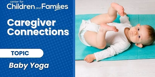 Caregiver Connections: Baby Yoga