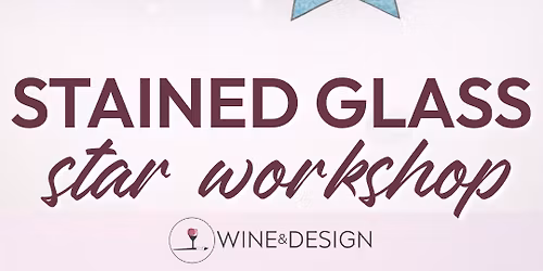 Introduction to Stained Glass: Star Workshop