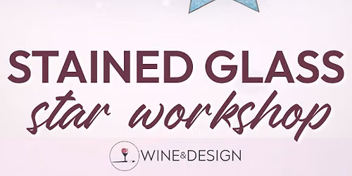 Introduction to Stained Glass: Star Workshop