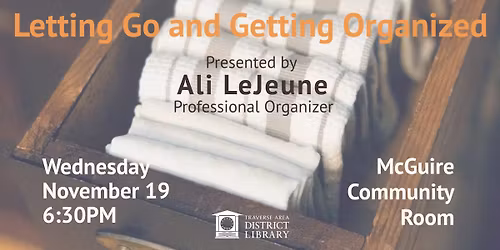 Letting Go and Getting Organized