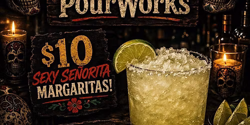 Cinco de Mayo Fiesta at Pourworks!