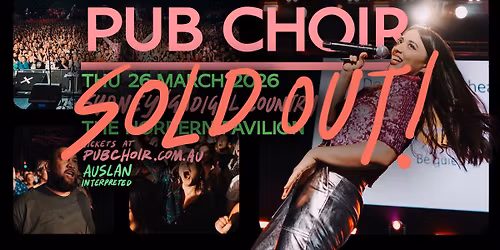 Pub Choir - Sydney\/Gadigal Country - Hordern Pavilion