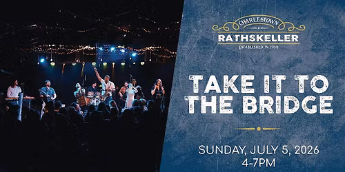 Take It To The Bridge at the Charlestown Rathskeller 2026