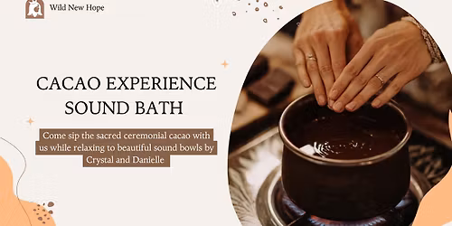 Cacao & Sound Healing Journey