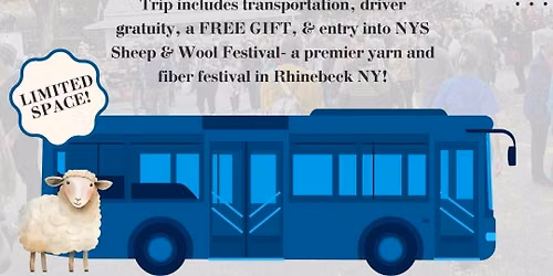 NYS Sheep & Wool - Bus Trip to Rhinebeck NY