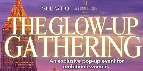 The Glow-Up Gathering Atlanta