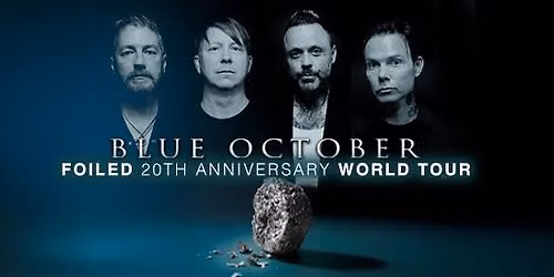 Blue October: Foiled 20th Anniversary World Tour