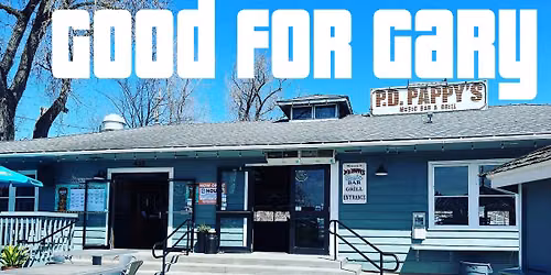 Good For Gary at PD Pappy's!