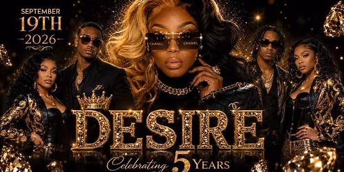 Desire..5 Year Anniversary 
