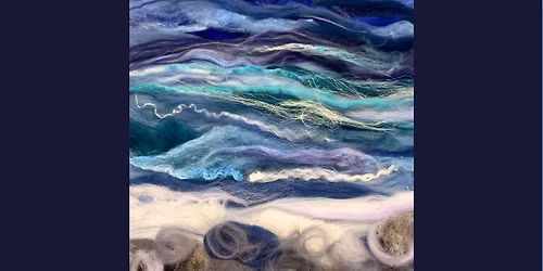 Wet Felted Seascapes Taster workshop