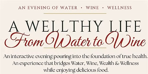 A Wellthy Life: From Water to Wine